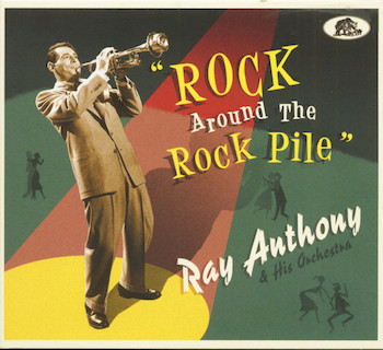 Anthony ,Ray & His Ocherstra - Rock Around The Rock Pile